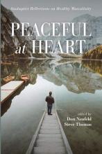 Cover of Don Neufeld & Steve Thomas's book, Peaceful at Heart
