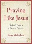 cover of book titled "Praying Like Jesus"