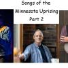 Songs of the Minnesota Uprising, Part 2